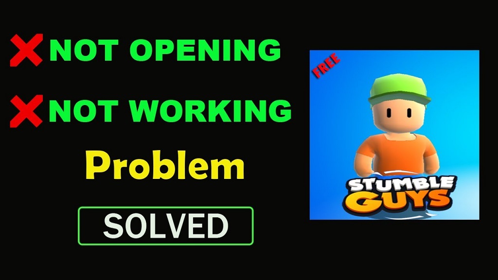 Why Stumble Guys App Not Working